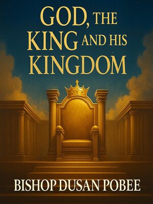 cover image of God,the King and His Kingdom